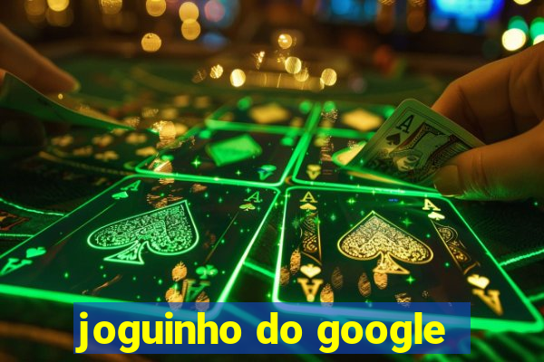 joguinho do google